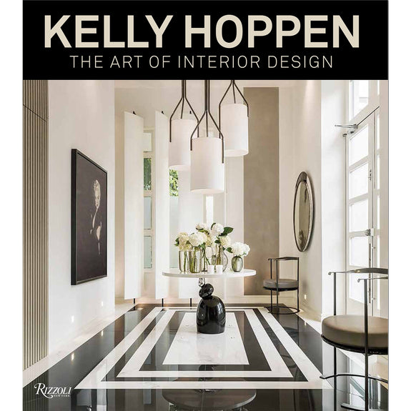 Kelly Hoppen: The Art of Interior Design