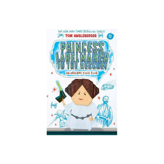 Princess Labelmaker to the Rescue: An Origami Yoda Book