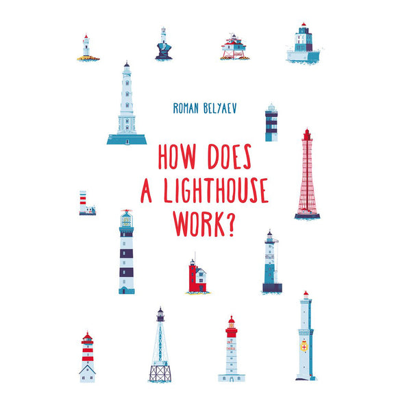 How Does A Lighthouse Work? by Roman Belyaev