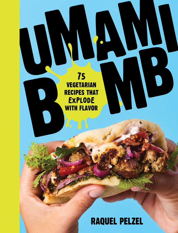 Umami Bomb: 75 Vegetarian Recipes that Explode with Flavor