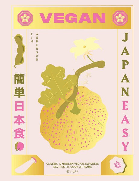 Vegan Japan Easy: Over 80 Delicious Plant-Based Japanese Recipes
