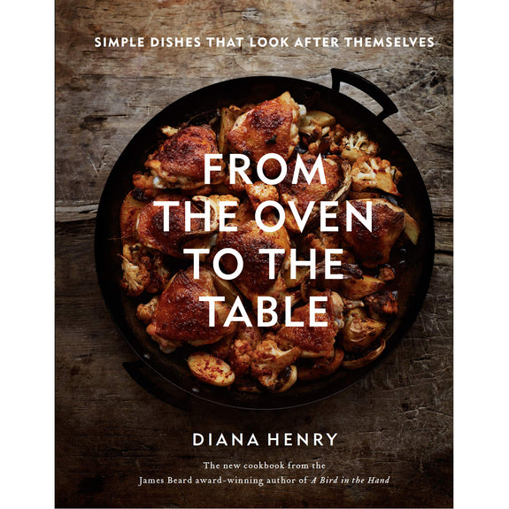 From the Oven to the Table by Diana Henry