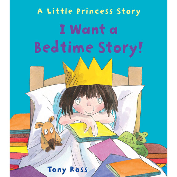 I Want A Bedtime Story! by Tony Ross