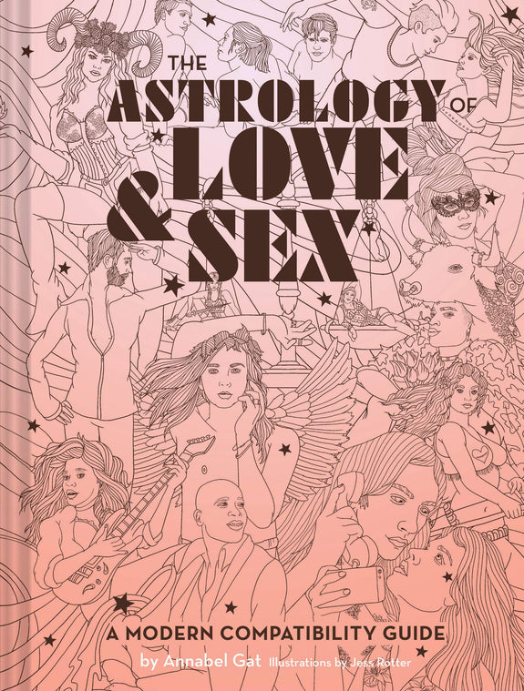 The Astrology of Love & Sex : A Modern Compatibility Guide