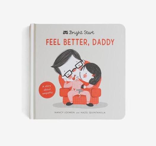 Feel Better, Daddy: A Story About Empathy
