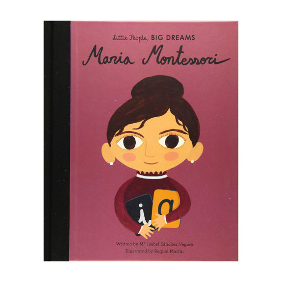 Maria Montessori - Little People Big Dreams